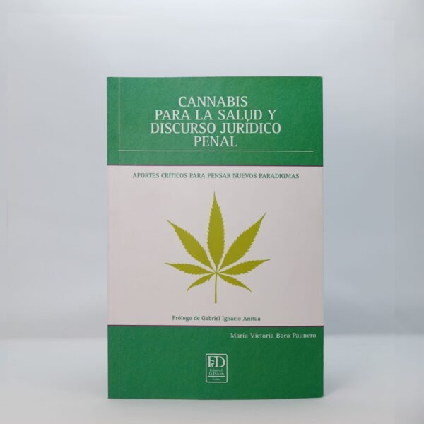 Cannabis para la Salud y Discurso Jurídico Penal - Libro
