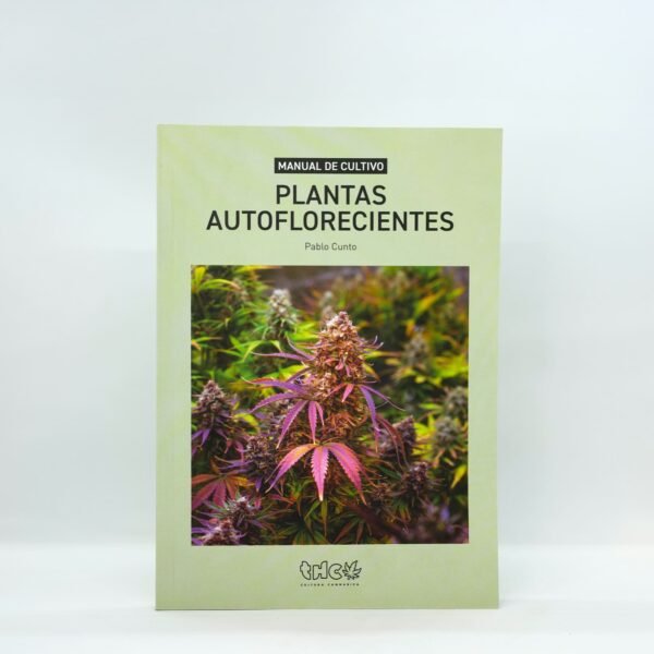 THC - Manual de Cultivo - Plantas Autoflorecientes - Pablo Cunto - Libro
